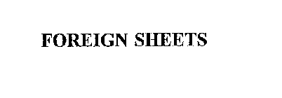 FOREIGN SHEETS