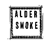 ALDER SMOKE