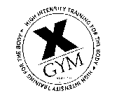 X GYM HIGH INTENSITY TRAINING FOR THE BODY