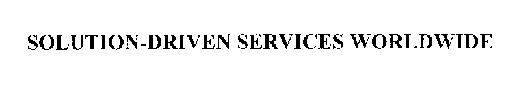 SOLUTION-DRIVEN SERVICES WORLDWIDE