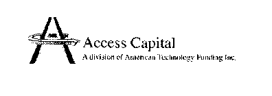 ACCESS CAPITAL A DIVISION OF AMERICAN TECHNOLOGY FUNDING INC