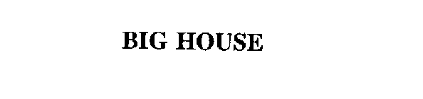 BIG HOUSE