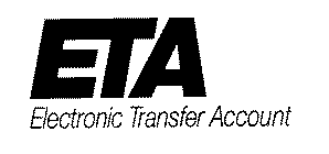 ETA ELECTRONIC TRANSFER ACCOUNT