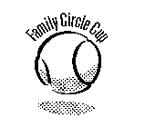 FAMILY CIRCLE CUP