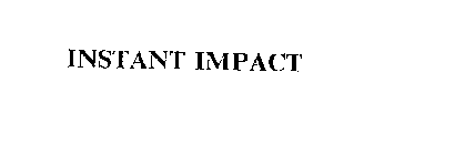 INSTANT IMPACT