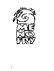 ME NO FRY