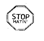 STOP HATIN'