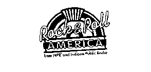 ROCK & ROLL AMERICA FROM NPR AND INDIANA PUBLIC RADIO