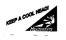KEEP A COOL HEAD! HEADSWEATS.COM