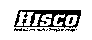 HISCO PROFESSIONAL TOOLS FIBERGLASS TOUGH!