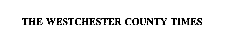 THE WESTCHESTER COUNTY TIMES