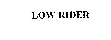 LOW RIDER