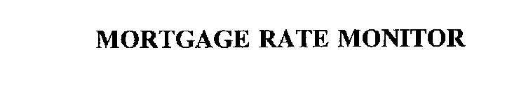 MORTGAGE RATE MONITOR