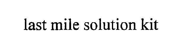 LAST MILE SOLUTION KIT