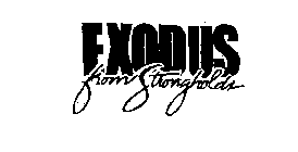 EXODUS FROM STRONGHOLDS
