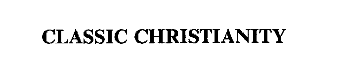 CLASSIC CHRISTIANITY