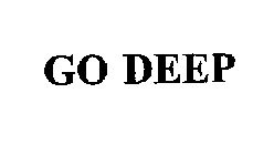GO DEEP