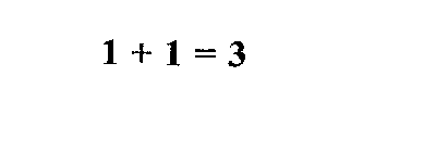 1 + 1 = 3