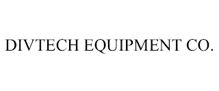 DIVTECH EQUIPMENT CO.