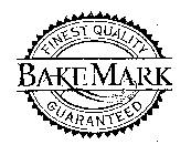 BAKEMARK FINEST QUALITY GUARANTEED