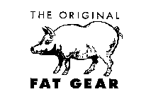 THE ORIGINAL FAT GEAR