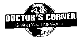 DOCTOR'S CORNER GIVING YOU THE WORLD