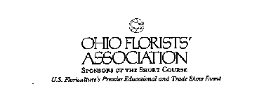 OHIO FLORISTS' ASSOCIATION SPONSORS OF THE SHORT COURSE U.S. FLORICULTURE'S PREMIER EDUCATIONAL AND TRADE SHOW EVENT