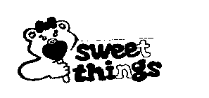 SWEET THINGS