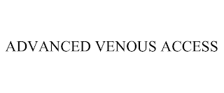 ADVANCED VENOUS ACCESS