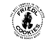 FRIEDL COOKIES THE BEST COOKIES IN THE WORLD - 