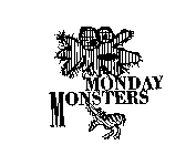 MONDAY MONSTERS
