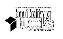 CHICAGO PUBLIC SCHOOLS & CHANNEL 23 WFBT BUILDING BLOCKS THE PARENTING SHOW AND DESIGN