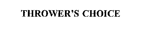 THROWER'S CHOICE