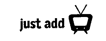 JUST ADD