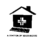 A DOCTOR IN YOUR HOUSE