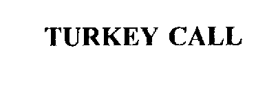 TURKEY CALL