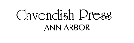 CAVENDISH PRESS ANN ARBOR