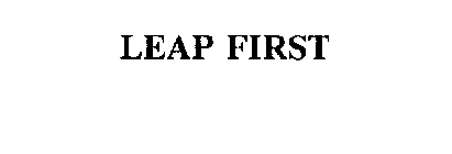 LEAP FIRST