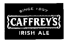 SINCE 1897 CAFFREY'S IRISH ALE