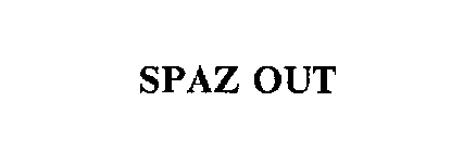 SPAZ OUT