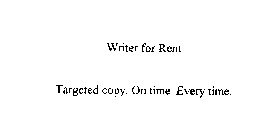 WRITER FOR RENT