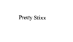 PRETTY STIXX