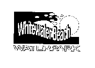 WHITEWATER BEACH WATERPARK