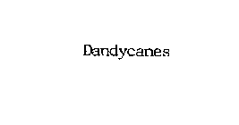 DANDYCANES