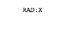 RAD: X