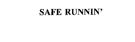 SAFE RUNNIN'