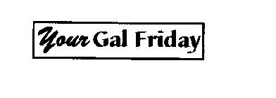 YOUR GAL FRIDAY