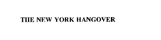 THE NEW YORK HANGOVER
