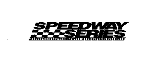 SPEEDWAY SERIES