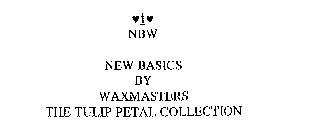 NBW NEW BASICS BY WAXMASTERS THE TULIP PETAL COLLECTION